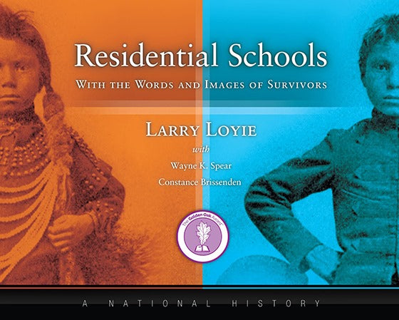 Residential Schools, With the Words and Images of Survivors, A National History