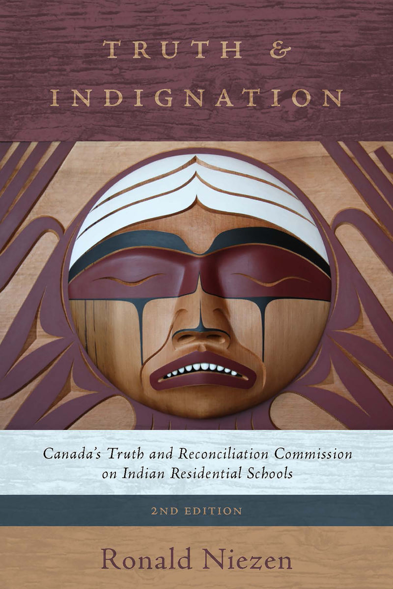 Truth and Indignation: Canada's Truth and Reconciliation Commission on Indian Residential Schools