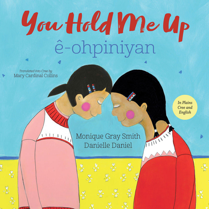 You Hold Me Up / ê-ohpiniyan  (Plains Cree)