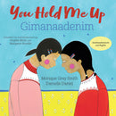 You Hold Me Up /  Gimanaadenim Ojibwe