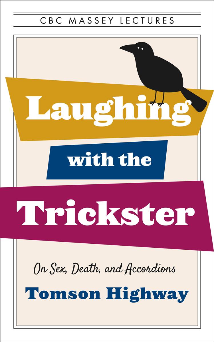 Laughing with the Trickster : On Sex, Death, and Accordions