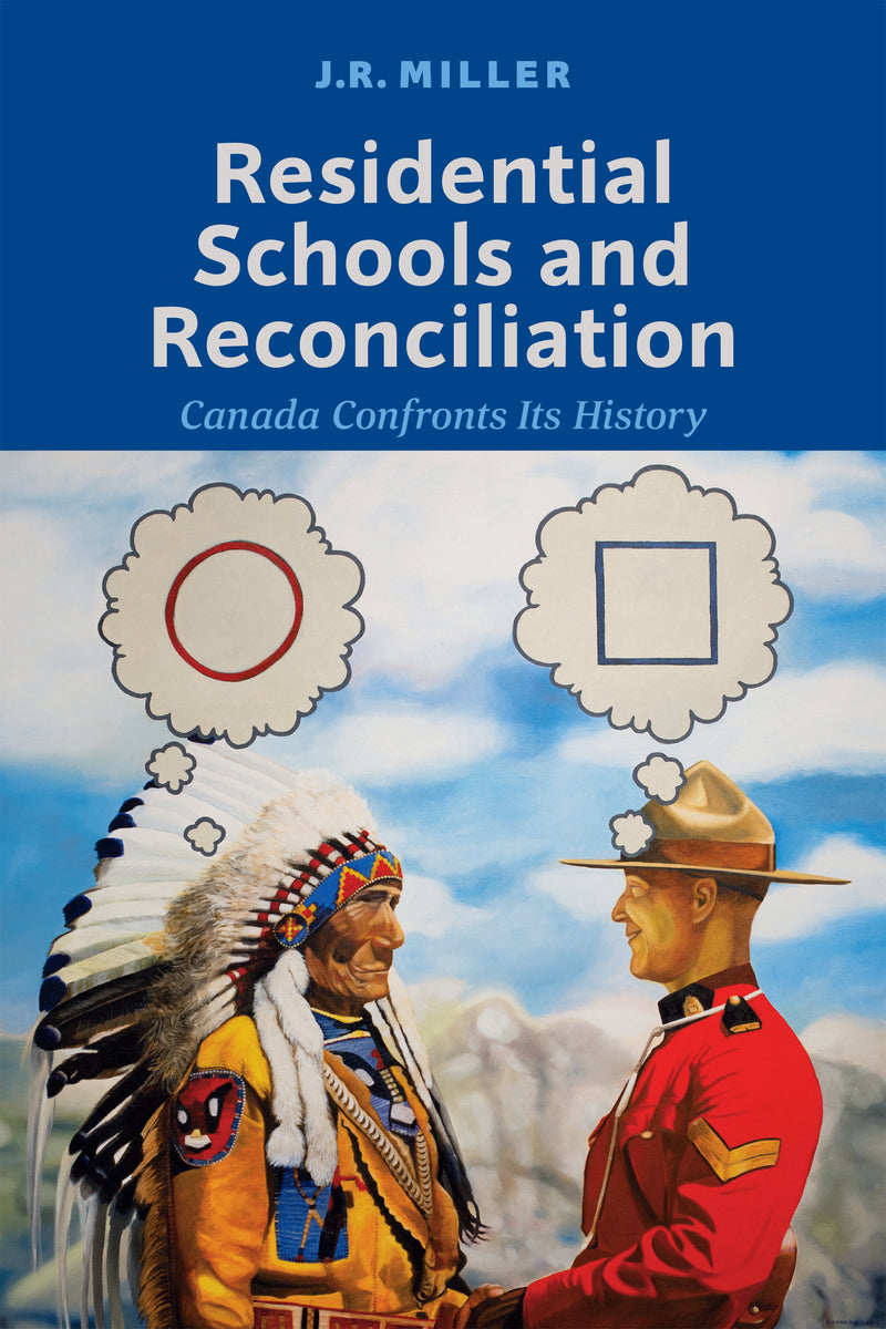 Residential Schools and Reconciliation: Canada Confronts Its History