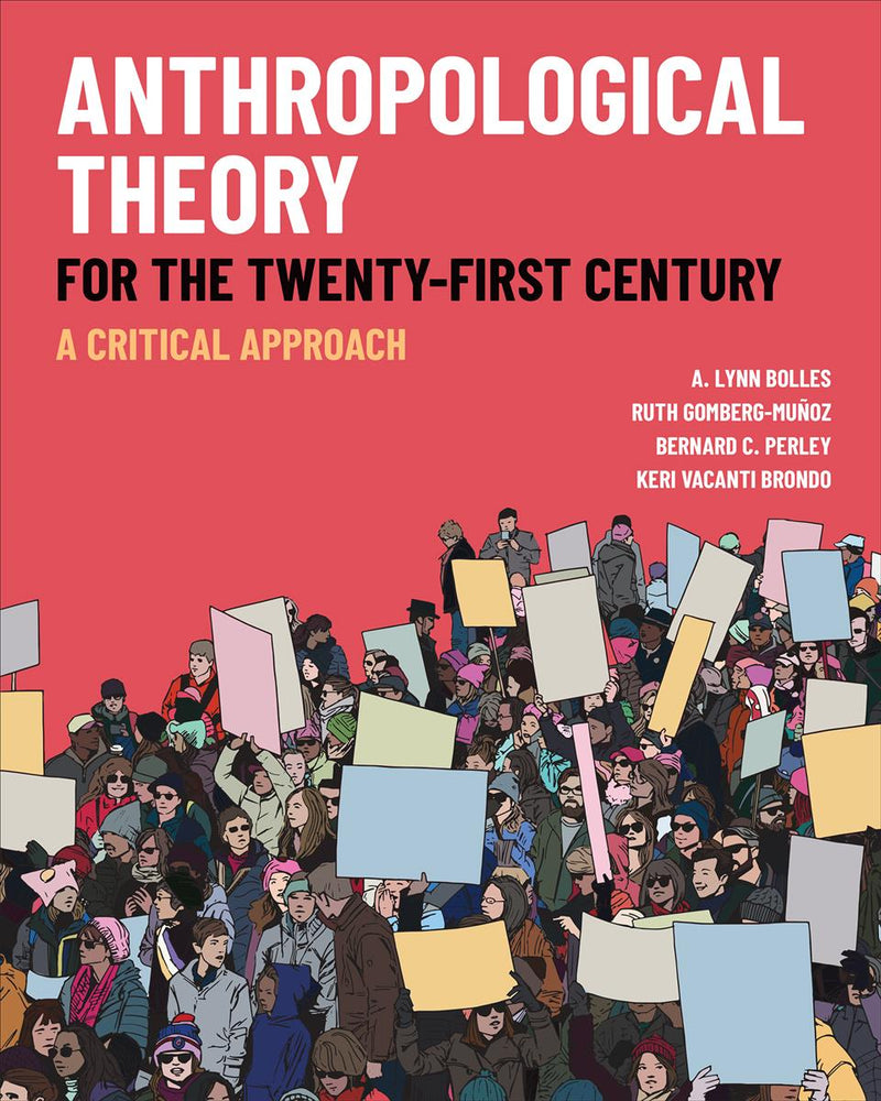 Anthropological Theory for the Twenty-First Century A Critical Approach