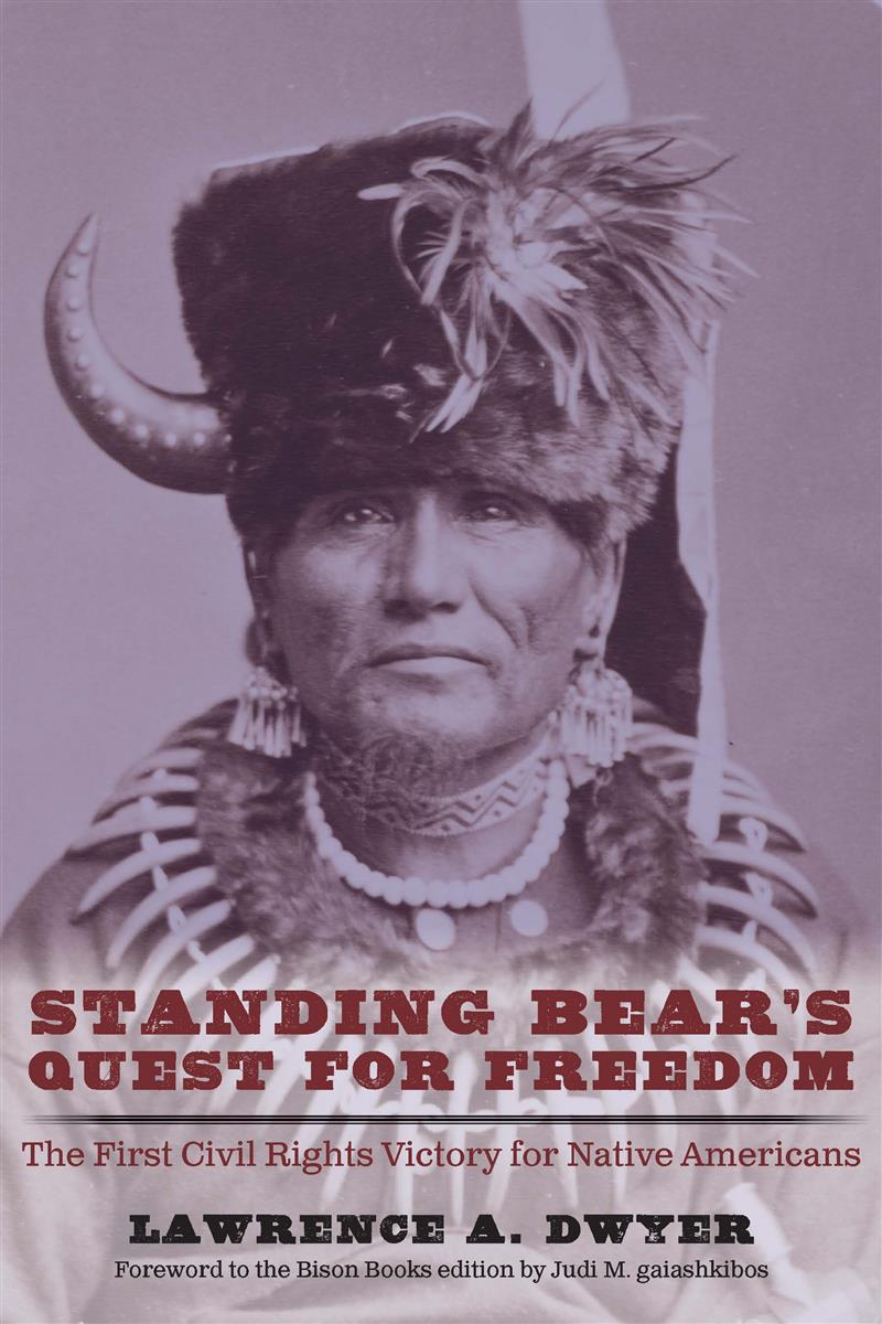 Standing Bear's Quest for Freedom The First Civil Rights Victory for Native Americans