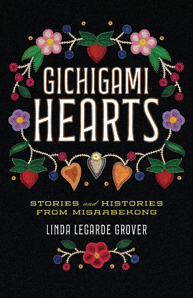 Gichigami Hearts Stories and Histories from Misaabekong