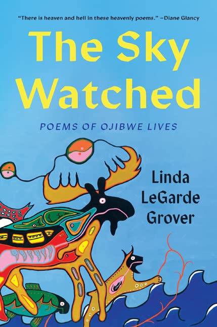 The Sky Watched : Poems of Ojibwe Lives