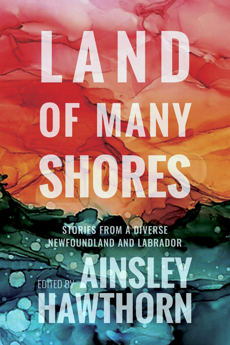 Land of Many Shores: Stories from a Diverse Newfoundland and Labrador