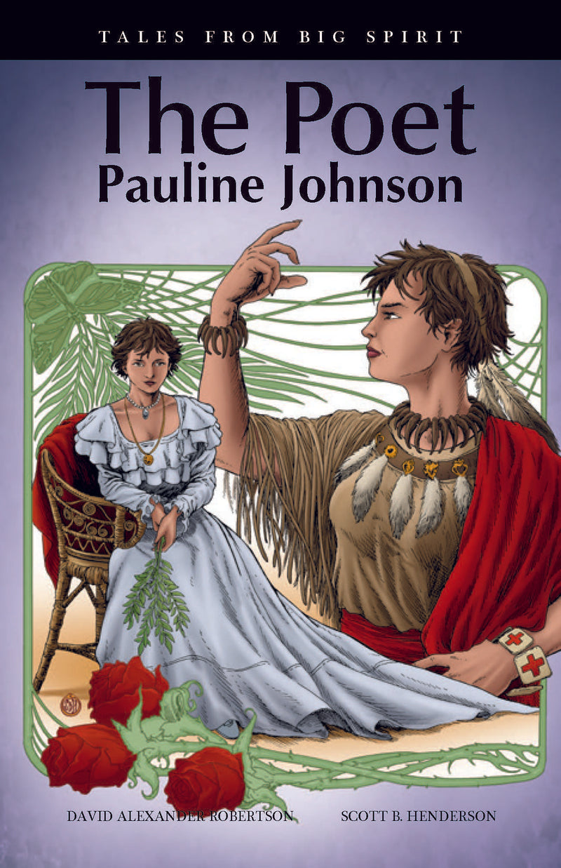 Tales from Big Spirit : The Poet, Pauline Johnson