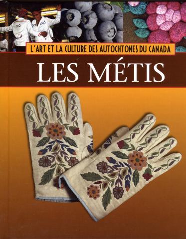 L'art et la culture des Autochtones du Canada - Les Métis / The Métis (FR)