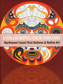 Colouring our Drums: Northwest Coast First Nations