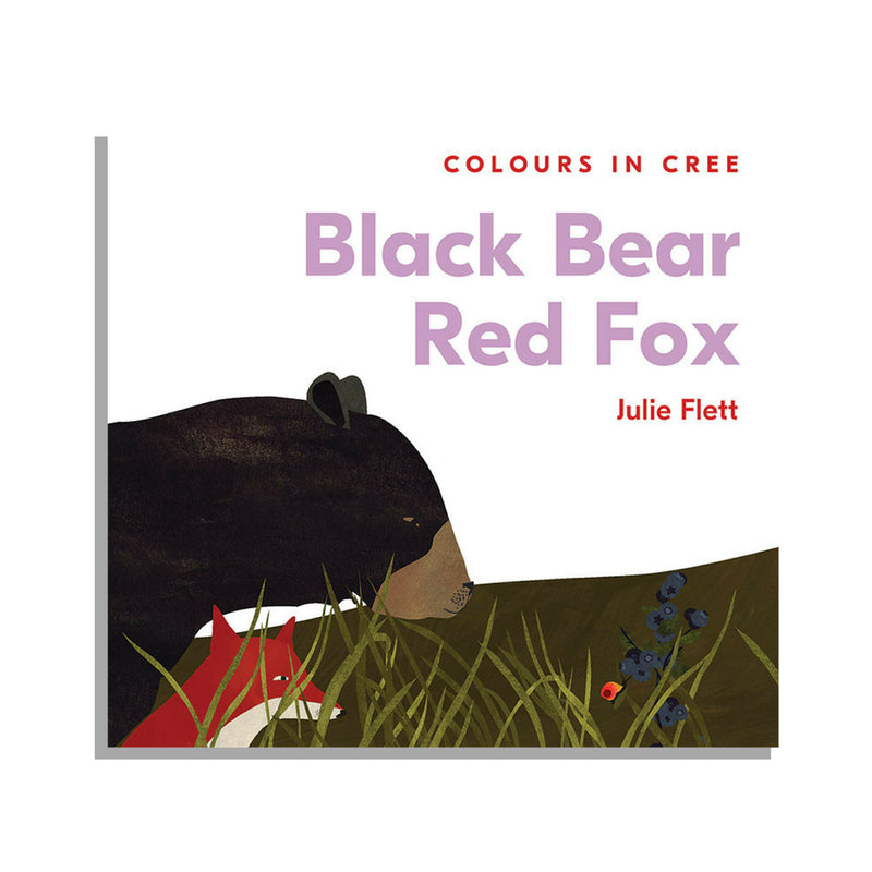 Black Bear Red Fox: Colours in Cree (BD)