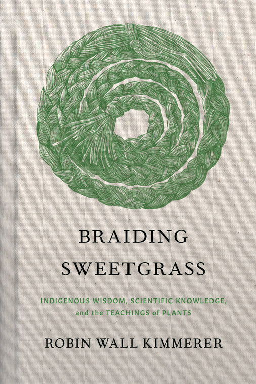 Braiding Sweetgrass: Indigenous Wisdom, 2nd edition (HC)