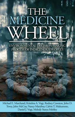 The Medicine Wheel Environmental Decision-Making Process of Indigenous Peoples