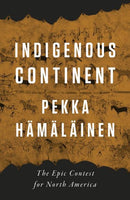 Indigenous Continent : The Epic Contest for North America (HC)