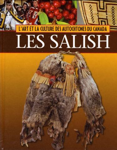L'art et la culture des Autochtones du Canada - les Salish / The Salish (FR)