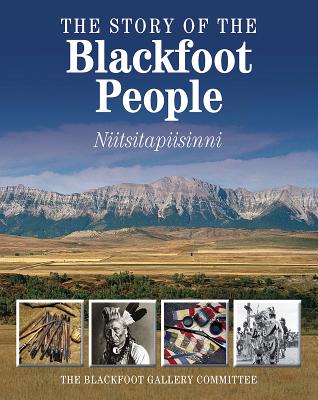 The Story of the Blackfoot People Niitsitapiisinni