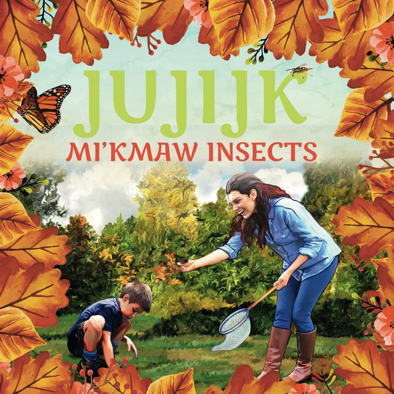 Jujijk: Mi'kmaw Insects