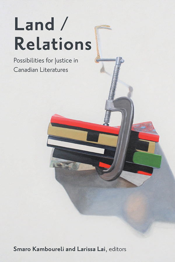 Land/Relations: Possibilities of Justice in Canadian Literatures