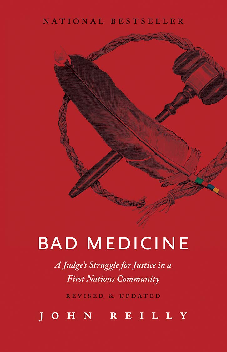 Bad Medicine: A Judge's Struggle for Justice in a First Nations Community