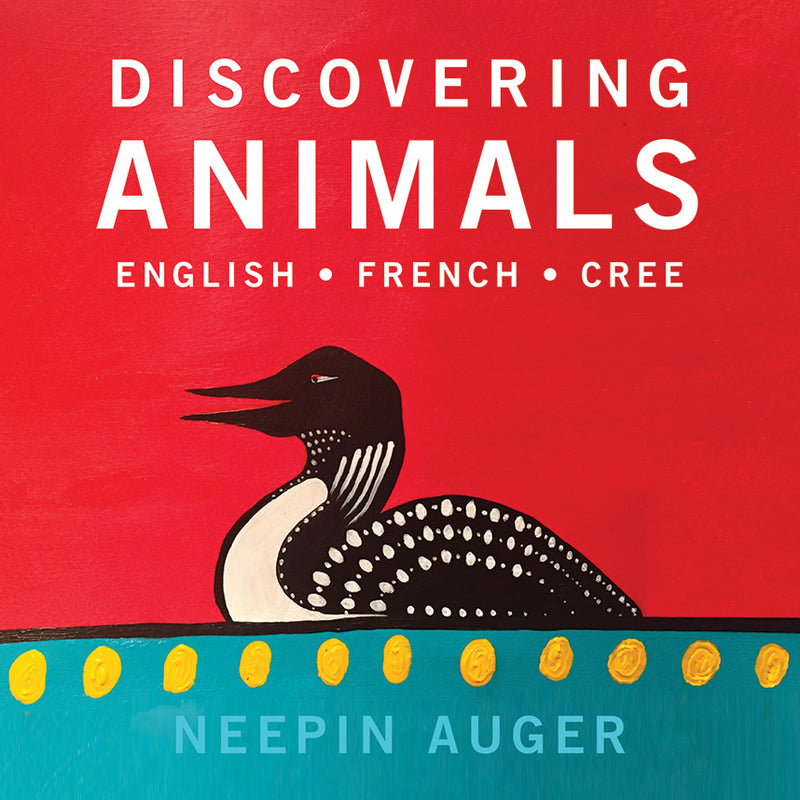 Discovering Animals: English, French, Cree  (Board Book) (BD)