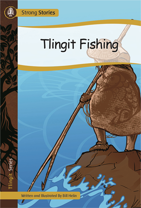 Strong Stories Tlingit: Tlingit Fishing
