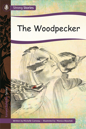 Strong Stories Kanyen’keha:ka: The Woodpecker