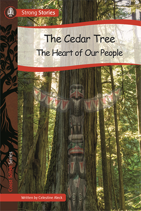 Strong Stories: Coast Salish - The Cedar Tree: The Heart of Our People