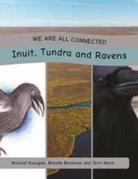 We Are all Connected: Inuit, Tundra and Ravens