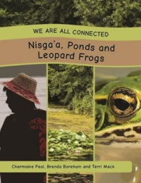 We Are All Connected: Nisga'a, Ponds and Leopard Frogs