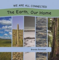 We Are All Connected: The Earth, Our Home