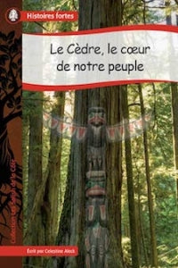 Collection Histoires fortes - Les Salish de la Côte: Le Cèdre, le coeur de notre peuple