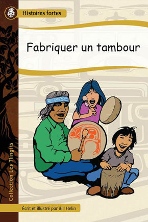 Collection Histoires fortes - Les Tlingits: Fabriquer un tambour