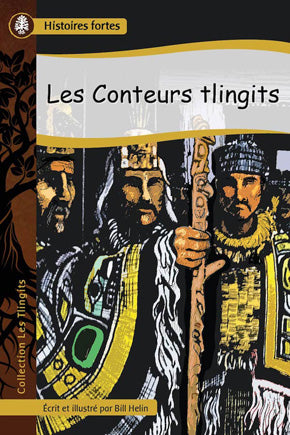 Collection Histoires fortes - Les Tlingits: Les Conteurs tlingits
