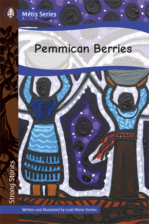 Strong Stories Métis: Pemmican Berries