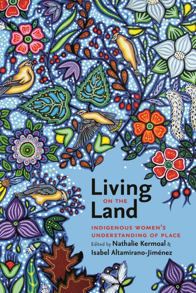 Living on the Land : Indigenous Women's Understanding of Place