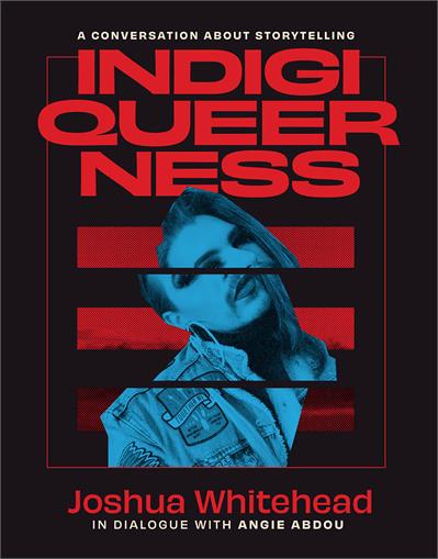 Indigiqueerness : A Conversation about Storytelling