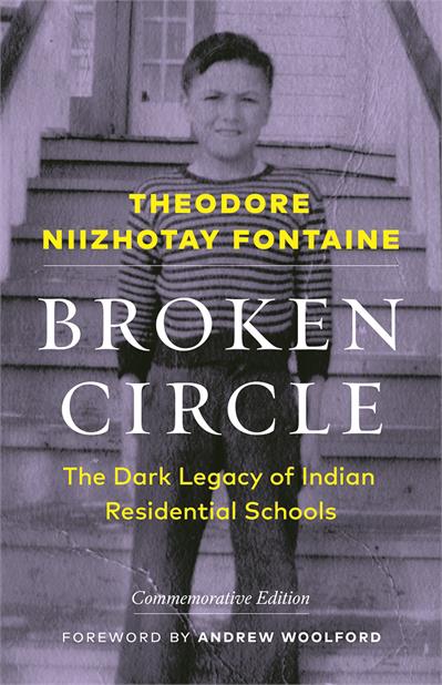 Broken Circle : The Dark Legacy of Indian Residential Schools—Commemorative & 2nd Ed. (FNCR 2023)