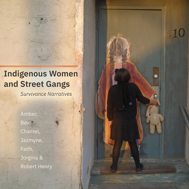 Indigenous Women and Street Gangs Survivance Narratives (FNCR 2022)