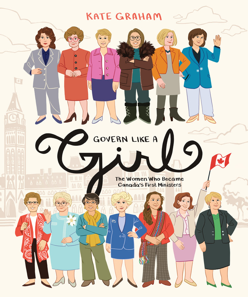 Govern Like a Girl: The Women Who Became Canada’s First Ministers