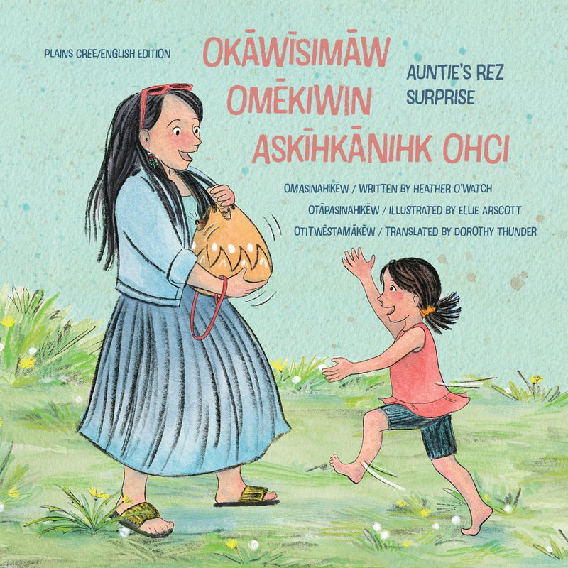 okāwīsimāw omēkiwin askīhkānihk ohci / Auntie's Rez Surprise (Plains Cree, Y dialect and English)