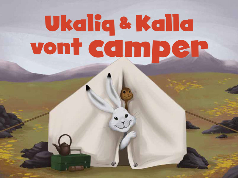 Ukaliq et Kalla vont camper / Ukaliq and Kalla go Camping (FR)