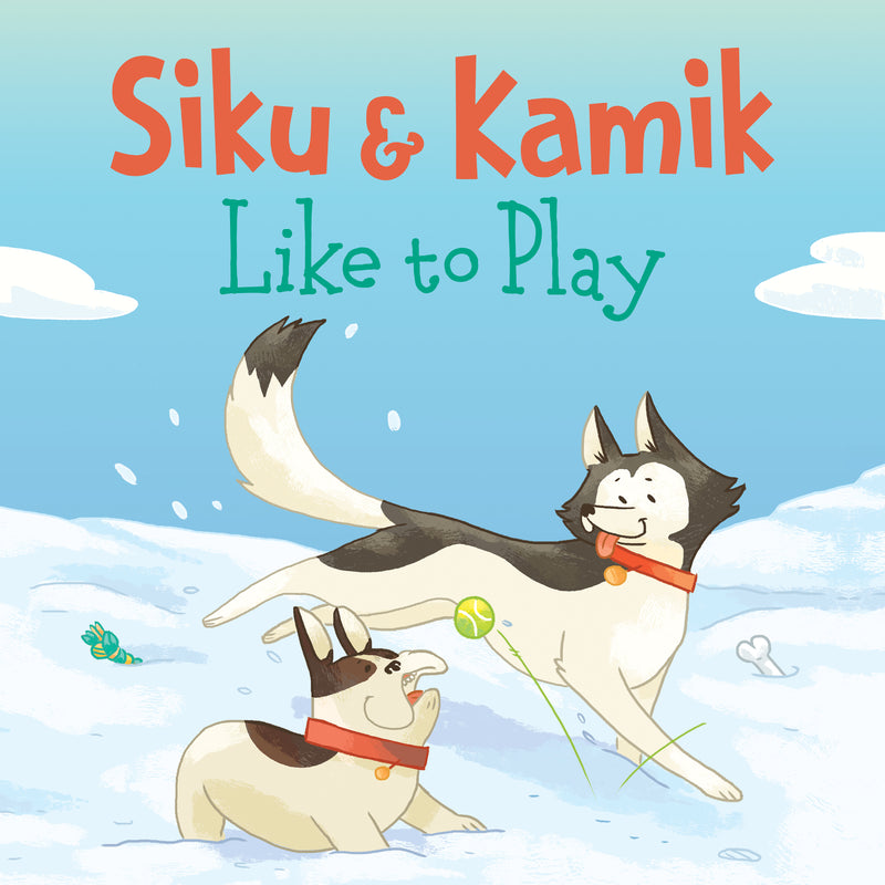 Siku & Kamik Like to Play