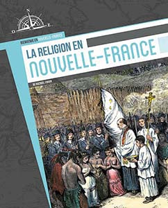 Bienvenue En Nouvelle-France: La religion en Nouvelle-France
