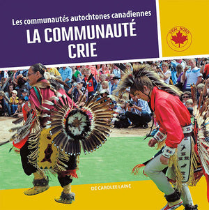Les communautés autochtones canadiennes -  La Communauté Crie / Indigenous Communities in Canada - The Cree (FR)
