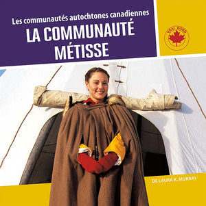 Les communautés autochtones canadiennes - La communauté métisse / Indigenous Communities in Canada - The Métis (FR)