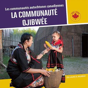 Les communautés autochtones canadiennes - La communauté ojibwée / Indigenous Communities in Canada - The Ojibwe (FR)