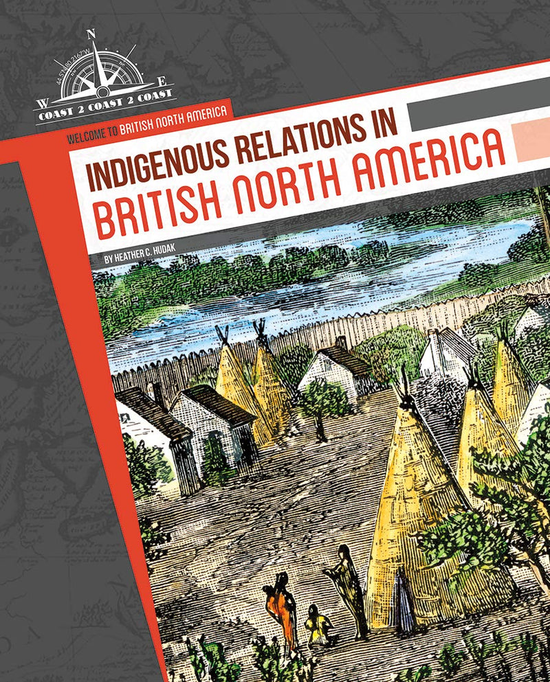 Welcome to British North America : Indigenous Relations (HC)