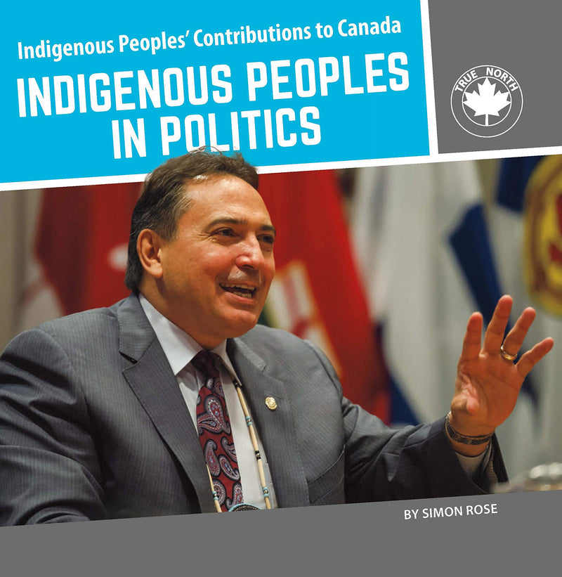 Indigenous Peoples' Contributions to Canada: Indigenous Peoples in Politics hc