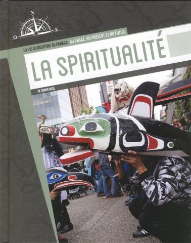 La vie Autochtone au Canada: la spiritualité (Sprituality) (FR)