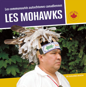 Les communautés autochtones canadiennes - Les Mohawks / Indigenous Communities in Canada - The Mohawk (FR)